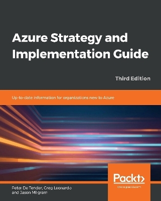 Azure Strategy and Implementation Guide - Peter De Tender, Greg Leonardo, Jason Milgram