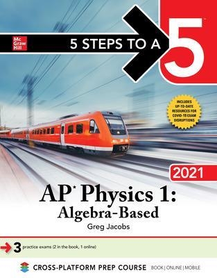 5 Steps to a 5: AP Physics 1 "Algebra-Based" 2021 - Greg Jacobs