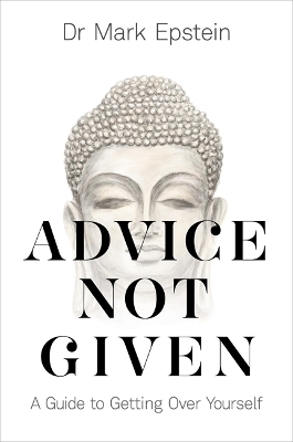 Advice Not Given - Dr Mark Epstein