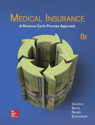 Medical Insurance: A Revenue Cycle Process Approach - Joanne Valerius, Nenna Bayes, Cynthia Newby, Amy Blochowiak