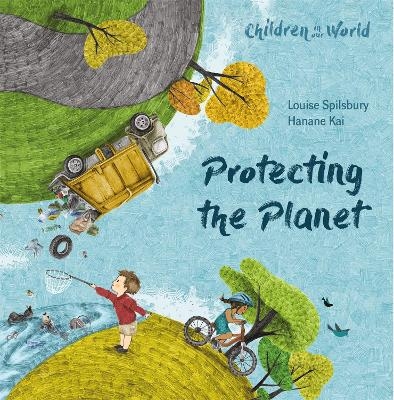 Children in Our World: Protecting the Planet - Louise Spilsbury