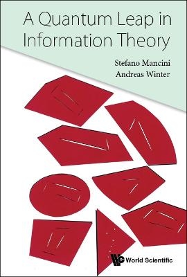 Quantum Leap In Information Theory, A - Stefano Mancini, Andreas Winter