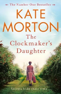 The Clockmaker's Daughter - Kate Morton