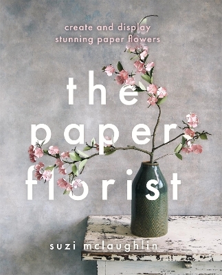 The Paper Florist - Suzi Mclaughlin