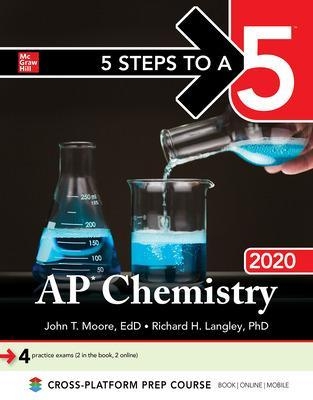 5 Steps to a 5: AP Chemistry 2020 - John Moore, Richard Langley