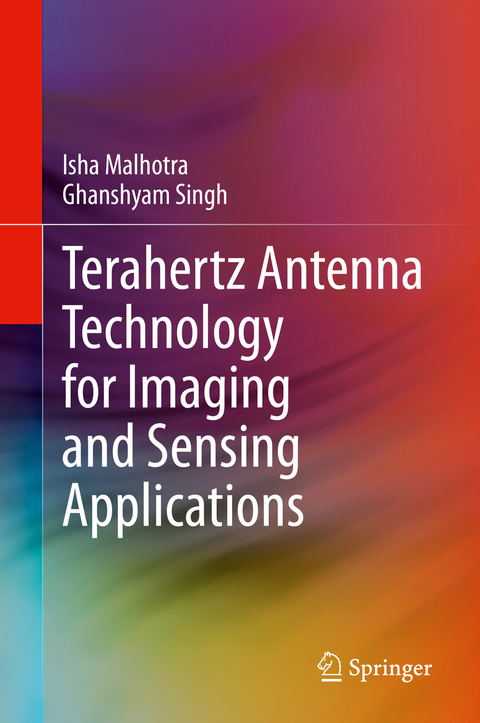 Terahertz Antenna Technology for Imaging and Sensing Applications - Isha Malhotra, Ghanshyam Singh