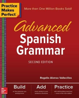 Practice Makes Perfect: Advanced Spanish Grammar, Second Edition - Rogelio Vallecillos