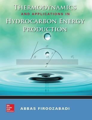 Thermodynamics and Applications of Hydrocarbons Energy Production - Abbas Firoozabadi