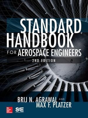 Standard Handbook for Aerospace Engineers, Second Edition - Brij N. Agrawal, Max F. Platzer