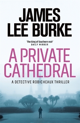 A Private Cathedral - James Lee Burke