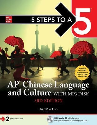 5 Steps to a 5: AP Chinese Language and Culture with MP3 disk, Third Edition - Jianmin Luo