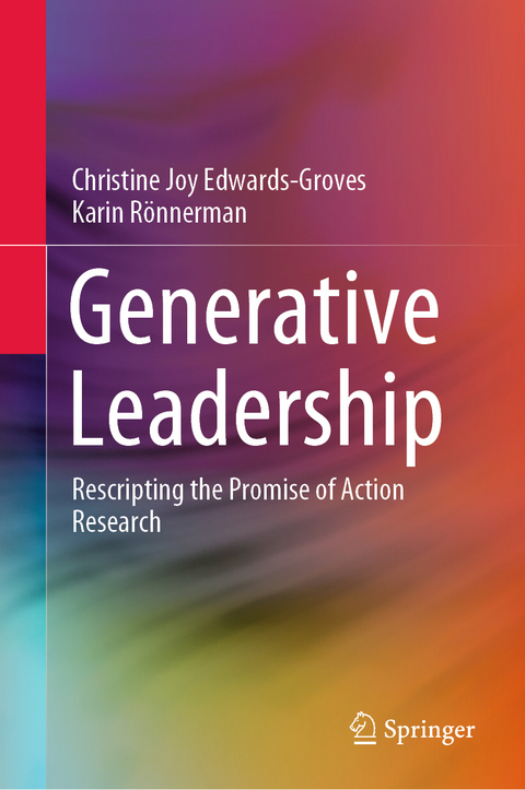 Generative Leadership - Christine Joy Edwards-Groves, Karin Rönnerman