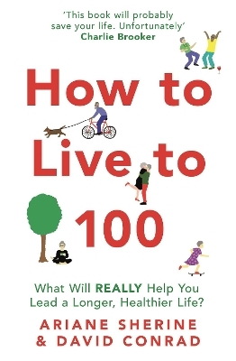 How to Live to 100 - Ariane Sherine, David Conrad