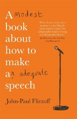 A Modest Book About How to Make an Adequate Speech - John-Paul Flintoff