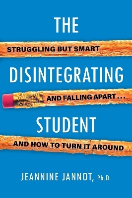 The Disintegrating Student - Jeannine Jannot