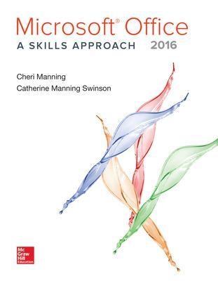 Microsoft Office 2016: A Skills Approach - Inc. Triad Interactive