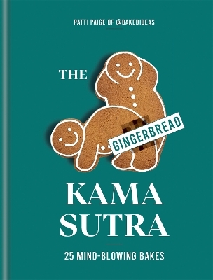 The Gingerbread Kama Sutra - Patti Paige