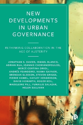 New Developments in Urban Governance - Jonathan S. Davies, Ismael Blanco, Adrian Bua, Ioannis Chorianopoulos, Mercè Cortina-Oriol