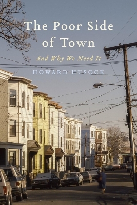 The Poor Side of Town - Howard A. Husock
