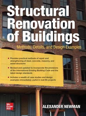 Structural Renovation of Buildings: Methods, Details, and Design Examples, Second Edition - Alexander Newman