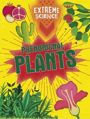 Extreme Science: Phenomenal Plants - Rob Colson, Jon Richards