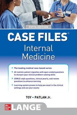 Case Files Internal Medicine, Sixth Edition - Eugene Toy, John Patlan, Gabriel Aisenberg, Mark Warner