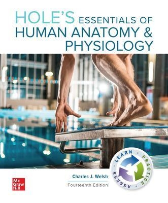 Hole's Essentials of Human Anatomy & Physiology - Charles Welsh