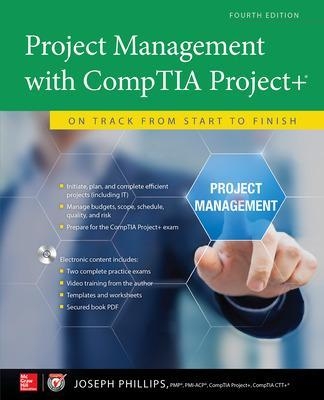 Project Management with CompTIA Project+: On Track from Start to Finish, Fourth Edition - Joseph Phillips