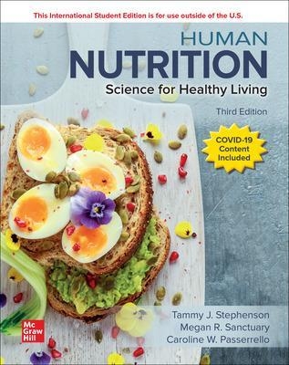 Human Nutrition: Science for Healthy Living ISE - Tammy Stephenson