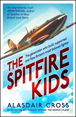 The Spitfire Kids - Alasdair Cross,  BBC Worldwide