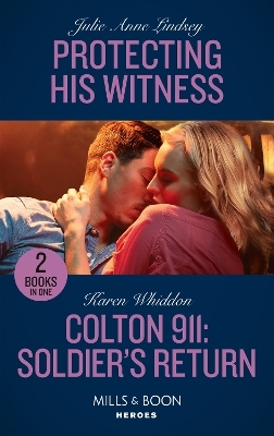 Protecting His Witness / Colton 911: Soldier's Return - Julie Anne Lindsey, Karen Whiddon