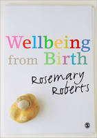 Wellbeing from Birth -  Rosemary Roberts