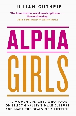 Alpha Girls - Julian Guthrie