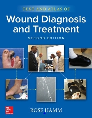 Text and Atlas of Wound Diagnosis and Treatment, Second Edition - Rose Hamm