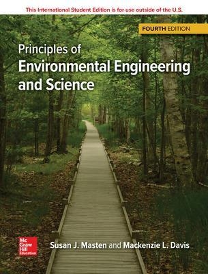 ISE Principles of Environmental Engineering & Science - Mackenzie Davis, Susan Masten