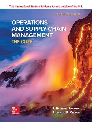 ISE Operations and Supply Chain Management: The Core - F. Robert Jacobs, Richard Chase