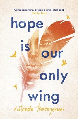 Hope is our Only Wing - Rutendo Tavengerwei