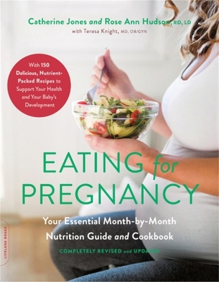 Eating for Pregnancy (Revised) - Catherine Jones, Rose Hudson, Teresa Knight
