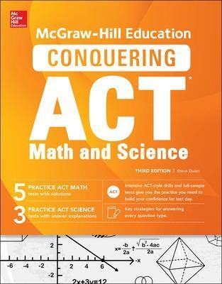 McGraw-Hill Education Conquering the ACT Math and Science, Third Edition - Steven Dulan