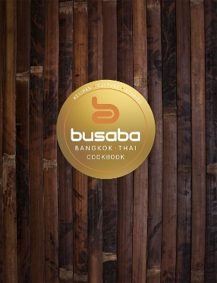 Bangkok Thai: The Busaba Cookbook -  Busaba