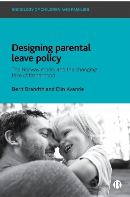 Designing Parental Leave Policy - Berit Brandth, Elin Kvande