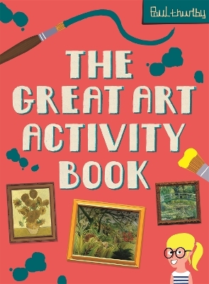 The Great Art Activity Book - Paul Thurlby