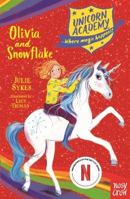 Unicorn Academy: Olivia and Snowflake - Julie Sykes