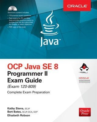 OCP Java SE 8 Programmer II Exam Guide (Exam 1Z0-809) - Kathy Sierra, Bert Bates, Elisabeth Robson