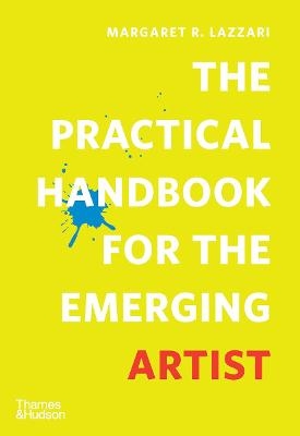 The Practical Handbook for the Emerging Artist - Margaret Lazzari