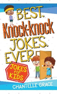 Best Knock-Knock Jokes Ever - Chantelle Grace