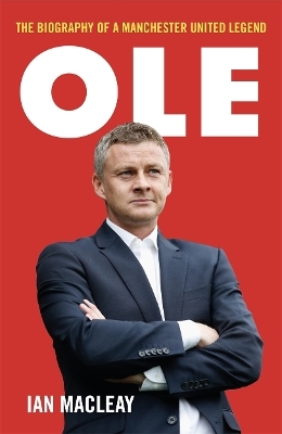 Ole Gunnar Solskjaer - Biography - Ian Macleay