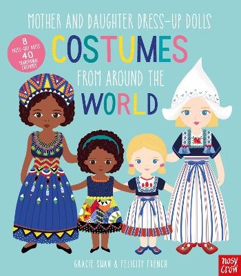 Mother and Daughter Dress-Up Dolls: Costumes From Around the World - Gracie Swan
