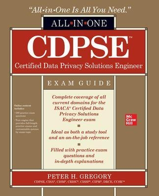 CDPSE Certified Data Privacy Solutions Engineer All-in-One Exam Guide - Peter Gregory