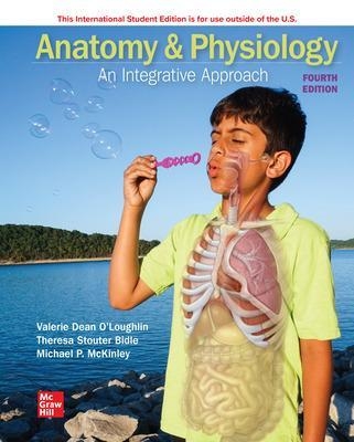 Anatomy & Physiology: An Integrative Approach ISE - Michael McKinley, Valerie O'Loughlin, Theresa Bidle